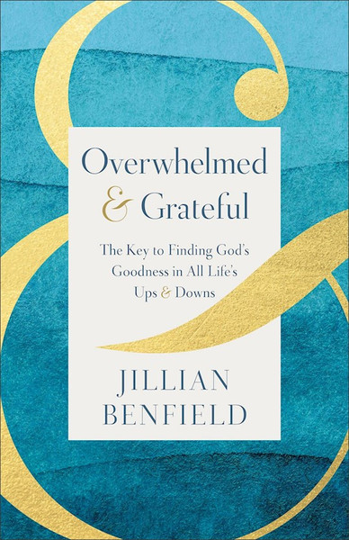 Overwhelmed & Grateful by Benfield Jillian