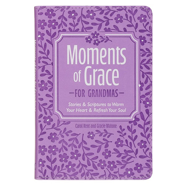 Moments Of Grace For Grandmas by Kent Carol