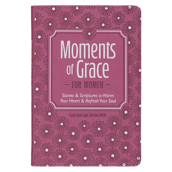 Moments Of Grace For Women by Kent Carol