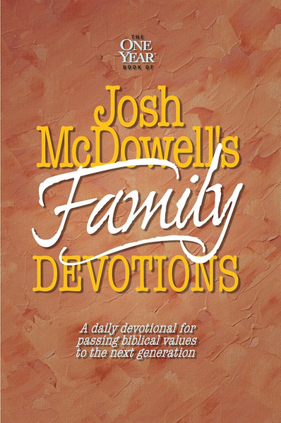 The One Year Book Of Josh McDowell's Family Devotions by Hostetler Bob