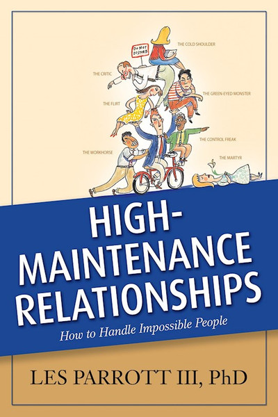 High-Maintenance Relationships by Iii Les Parrott
