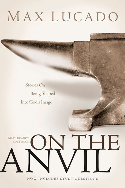 On The Anvil by Lucado Max