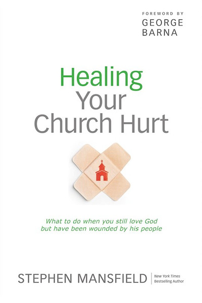Healing Your Church Hurt by Mansfield Stephen
