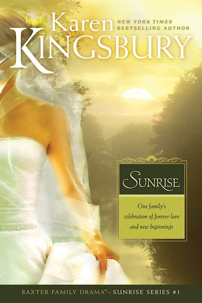 Sunrise (Baxter Family Dram Sunrise Series #1) by Kingsbury Karen