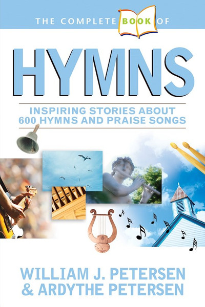 The Complete Book Of Hymns by Petersen William