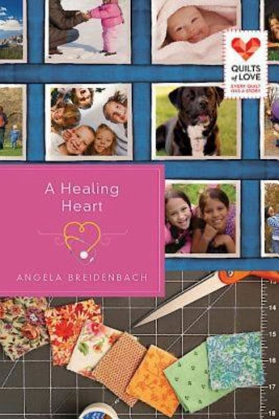 Healing Heart (Quilts Of Love) by Breidenbach Angela