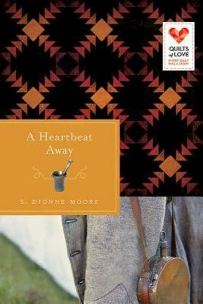Heartbeat Away (Quilts Of Love) by Moore S Dionne
