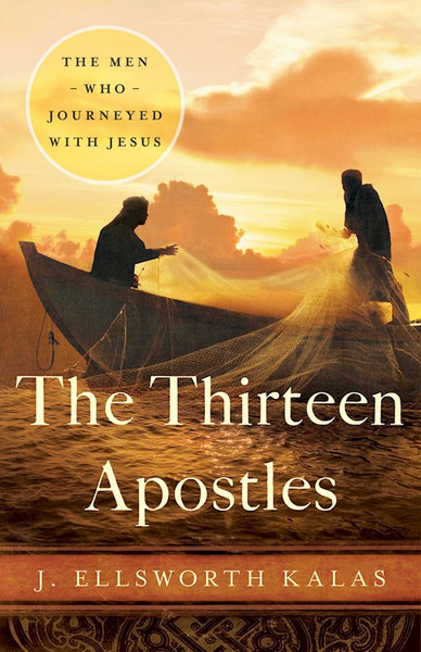 The Thirteen Apostles by Kalas J Ellsworth