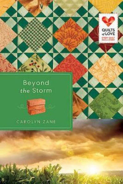 Beyond The Storm (Quilts Of Love) by Zane Carolyn