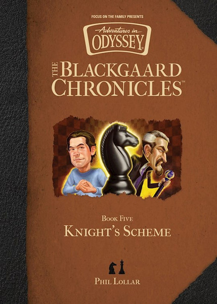 Knight's Scheme (Aventures In Odyssey: The Blackgaard Chronicles #5)-Softcover by Lollar Phil