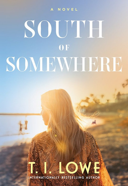 South Of Somewhere-Hardcover by Lowe T I