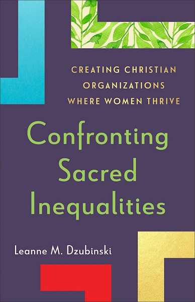 Confronting Sacred Inequalities by Dzubinski Leanne M