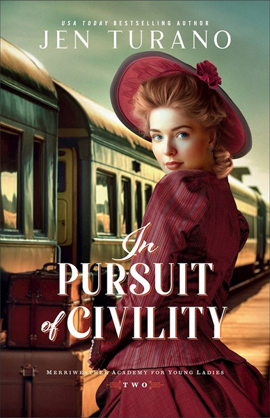 In Pursuit Of Civility (Merriweather Academy For Young Ladies #2) by Turano Jen