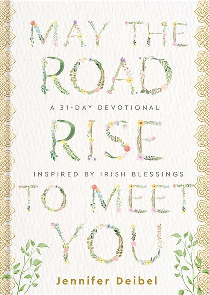 May The Road Rise To Meet You by Deibel Jennifer