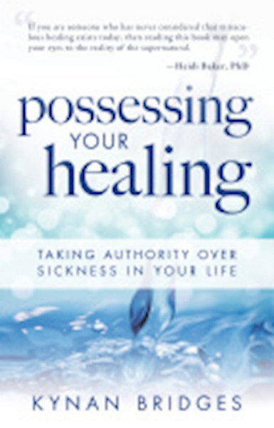 Possessing Your Healing by Bridges Pastor Kyn