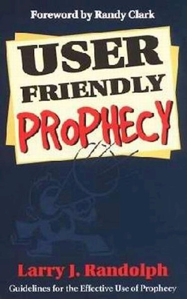 User Friendly Prophecy by Randolph Larry