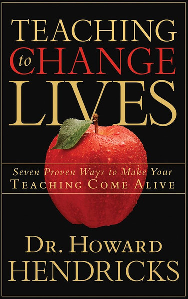 Teaching To Change Lives by Hendricks Howard