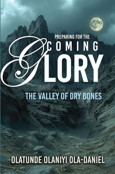Preparing for the Coming Glory by Ola-Daniel Olatund