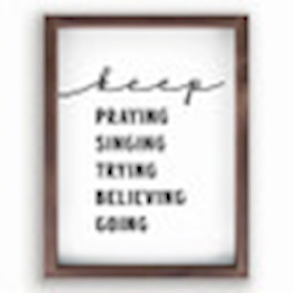 Framed Art-Keep Praying Singing Trying Believing Going (Heritage Collection) (12.75" X16.75") by P Graham Dunn