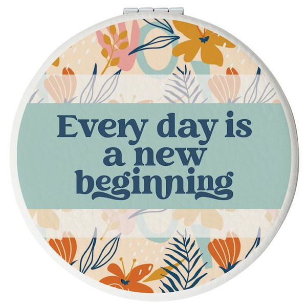 Compact Mirror-Every Day Is A New Beginning by Dexsa