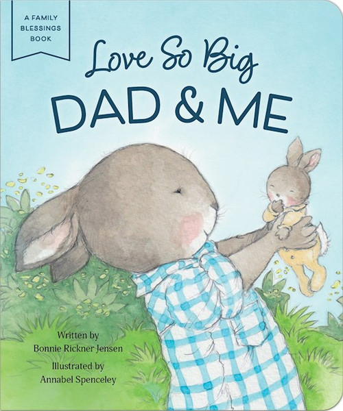 Love So Big Dad & Me by Jensen Bonnie Rick