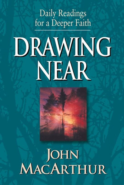 Drawing Near: Daily Readings For A Deeper Faith by MacArthur John