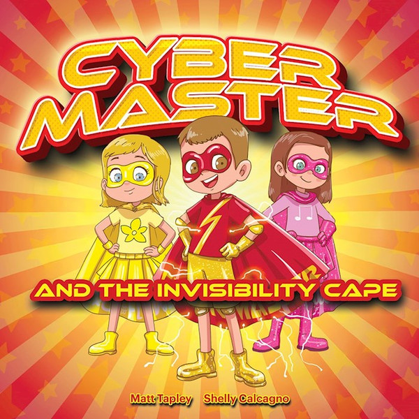 Cyber-Master and the Invisibility Cape by Calcagno Shelly