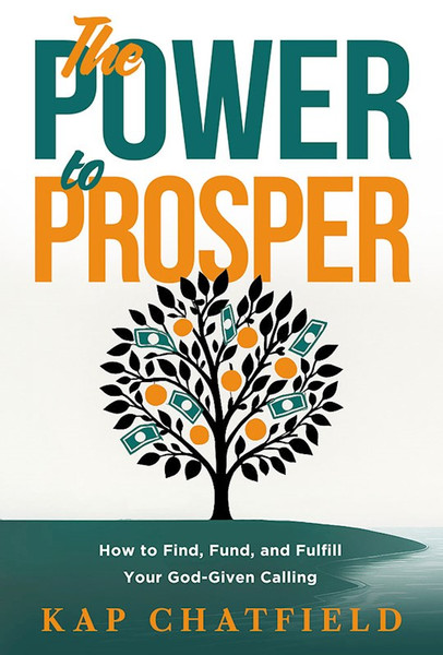 The Power To Prosper by Chatfield Kap