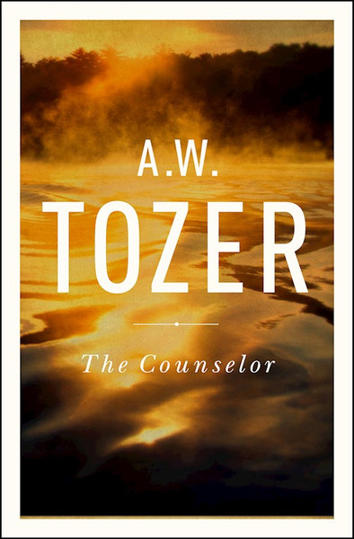 The Counselor by Tozer A W