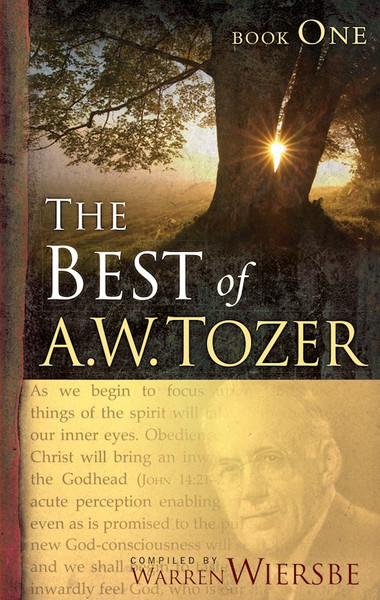 The Best Of A W Tozer Book One by Tozer A W