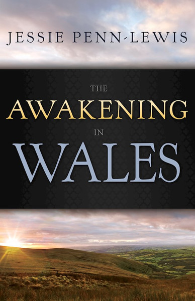 Awakening In Wales by Penn-Lewis Jessie