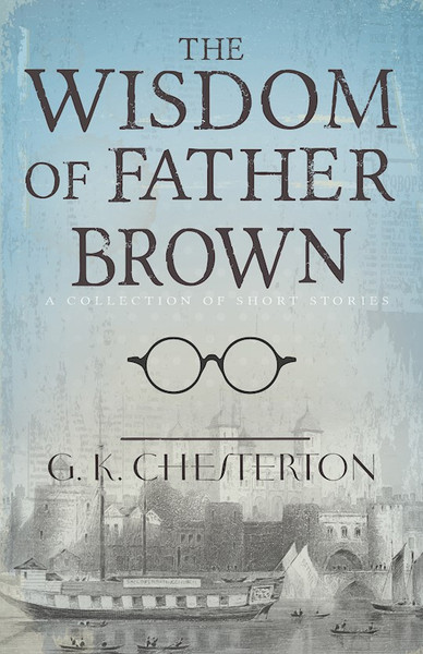 Wisdom Of Father Brown by Chesterton G K