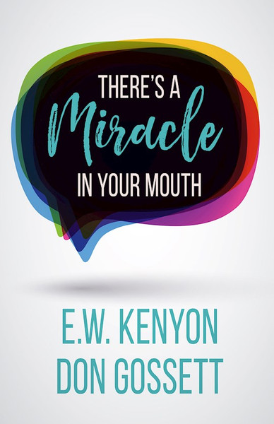 Theres A Miracle In Your Mouth by Kenyon/Gossett