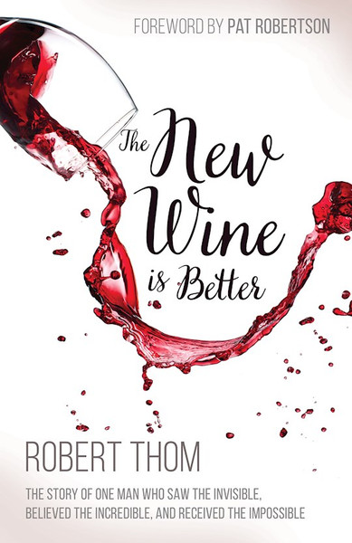New Wine Is Better by Thom Robert