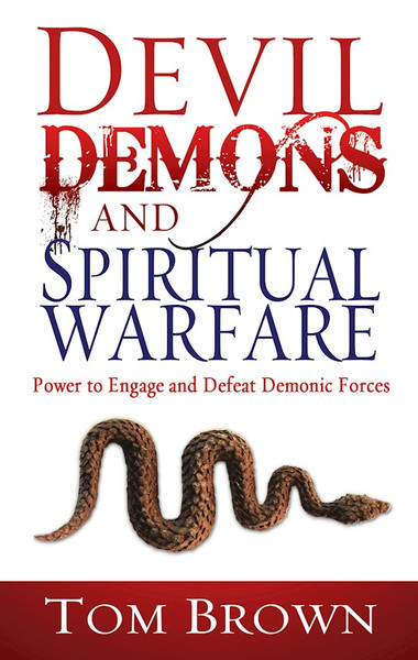 Devil Demons And Spiritual Warfare by Brown Tom