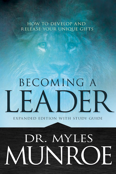 Becoming A Leader (Expanded Edition) by Munroe Myles