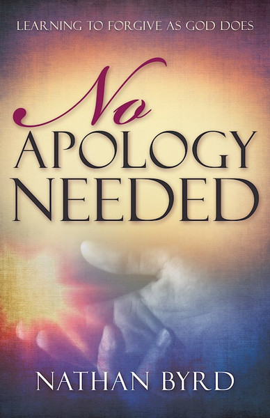 No Apology Needed by Byrd Nathan