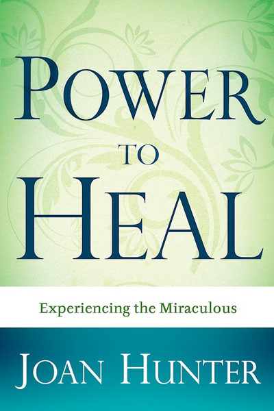 Power To Heal by Hunter Joan