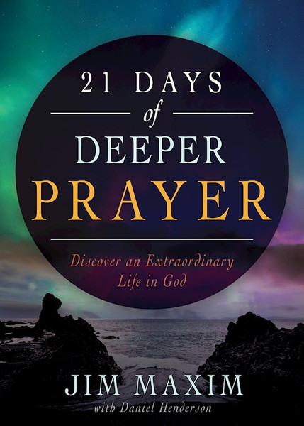 21 Days Of Deeper Prayer by Maxim Jim