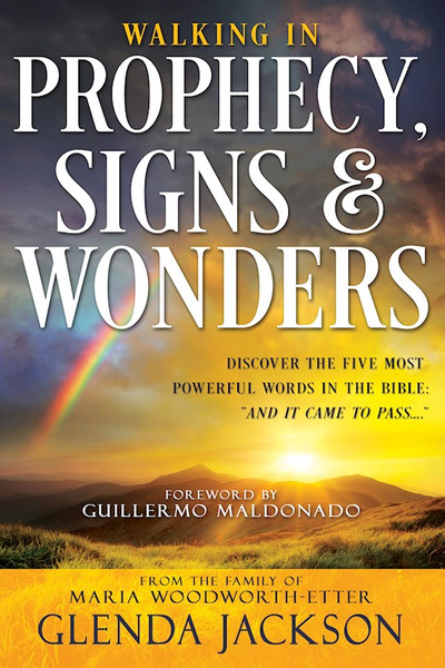 Walking In Prophecy Signs And Wonders by Jackson Glenda