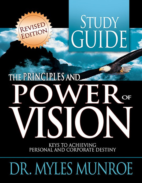 Principles And Power Of Vision Study Guide (Workbook) by Munroe Myles