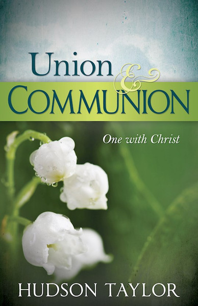 Union & Communion: One With Christ by Taylor Hudson