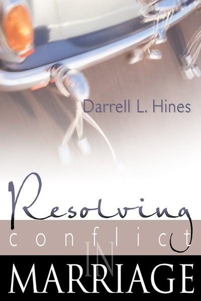 Resolving Conflict In Marriage by Hines Darrell