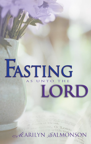 Fasting As Unto The Lord by Salmonson Marilyn