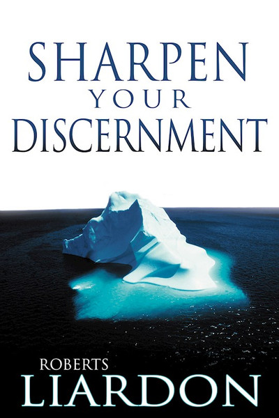Sharpen Your Discernment by Liardon Roberts