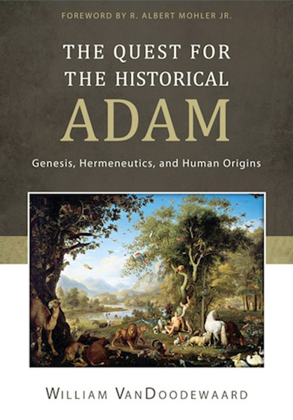 Quest For The Historical Adam by VanDoodewaard W