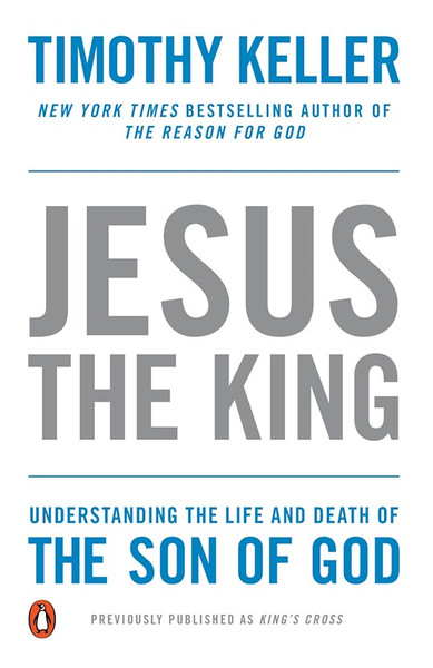 Jesus The King by Keller Timothy