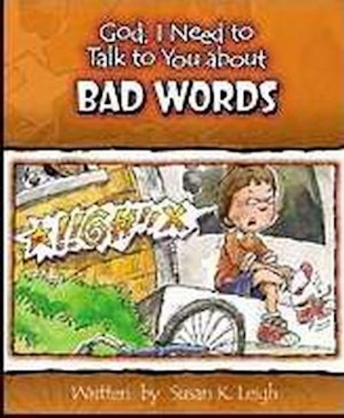 God I Need To Talk To You About Bad Words by Leigh Susan