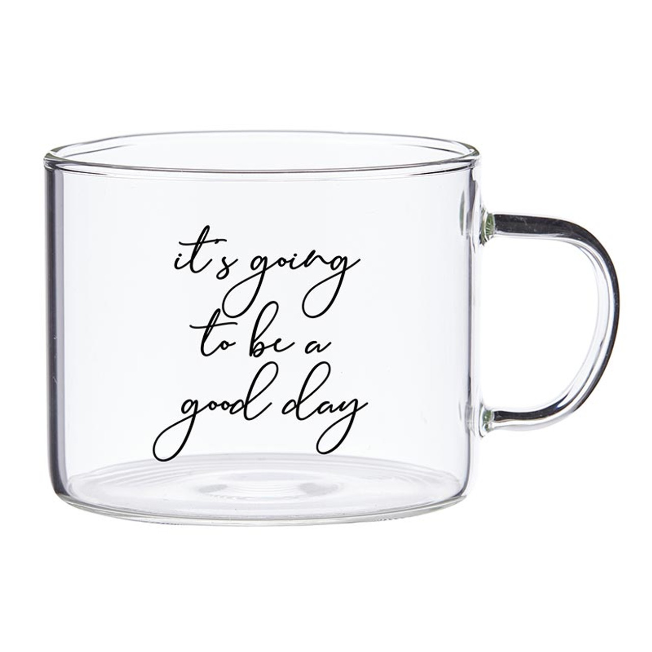 Large Glass Mug - It's Going to be a Good Day - Santa Barbara Design Studio