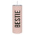 Skinny Tumbler-Bestie L1802